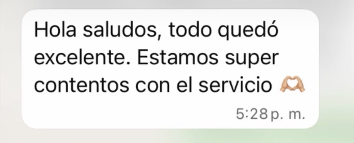 Mensaje de WhatsApp de un cliente: todo quedó excelente, estamos super contentos con el servicio