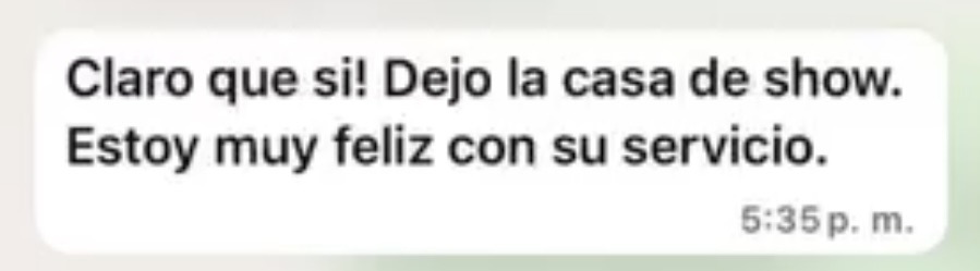 Mensaje de WhatsApp de una clienta: dejo la casa de show, estoy muy feliz con su servicio